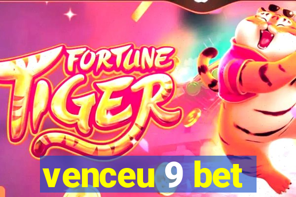 venceu 9 bet